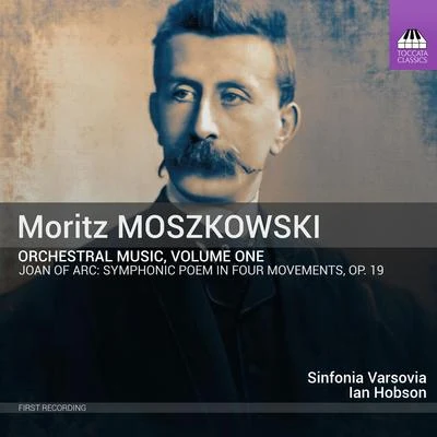 MOSZKOWSKI, M.: Orchestral Music, Vol. 1 - Johanna dArc (Haufa, Sinfonia Varsovia, I. Hobson) 專輯 Sinfonia Varsovia/Fou TsOng