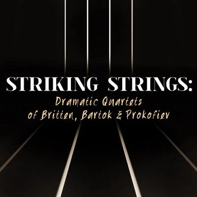 Striking Strings: Dramatic Quartets of Britten, Bartok & Prokofiev 专辑 Bedrich Smetana