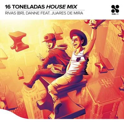 16 Toneladas (House Mix) 專輯 Rivas (BR)