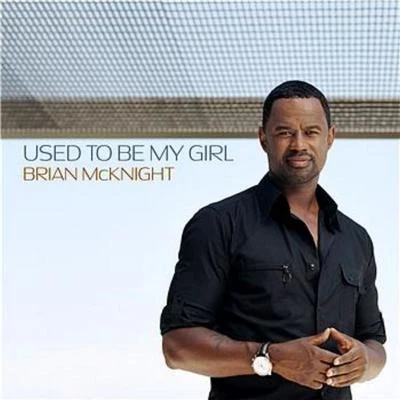 Used To Be My Girl 專輯 Brian McKnight