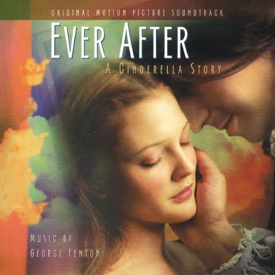 Ever After:A Cinderella Story (Original Motion Picture Soundtrack) 专辑 George Fenton