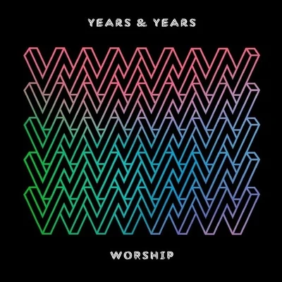 Worship 專輯 Years & Years