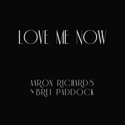 Aaron RichardsRaifCoopex Love Me Now