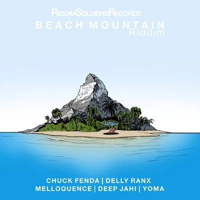 Beach Mountain Riddim 專輯 Alerta Kamarada/Chuck Fenda/Chulito Camacho/Pinchers/Ras Kuko