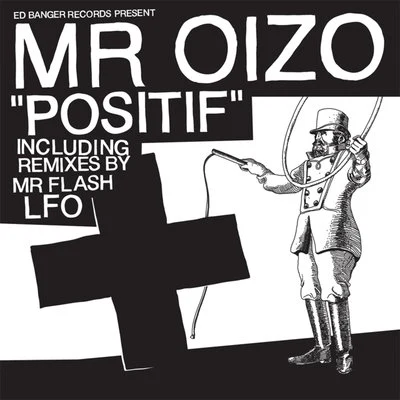 Mr. Oizo Positif