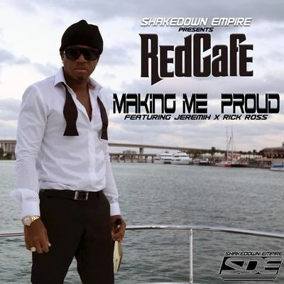 Red CafePuff DaddyFabolous Making Me Proud (feat. Jeremih & Rick Ross) - Single