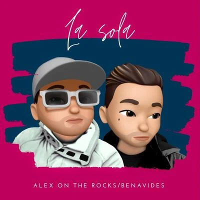 La Sola 专辑 Alex On the Rocks