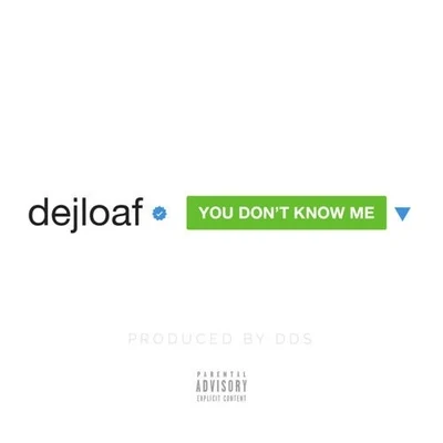 You Don't Know Me 專輯 Dej Loaf