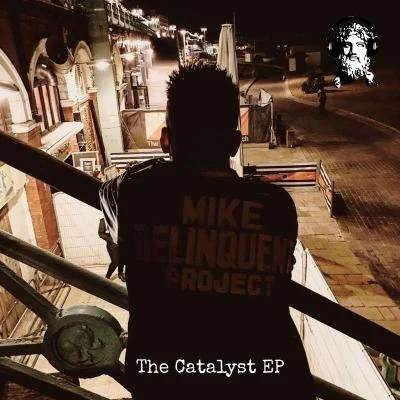 The Catalyst - EP 专辑 The Mike Delinquent Project