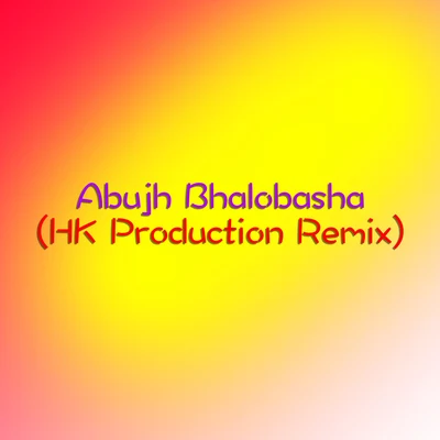 Abujh Bhalobasha (Remix) - Single 专辑 Hridoy Khan