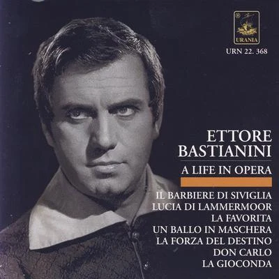 Bastianini - A Life in Opera: Rossini, Donizetti, Ponchielli, Verdi 專輯 Ettore Bastianini