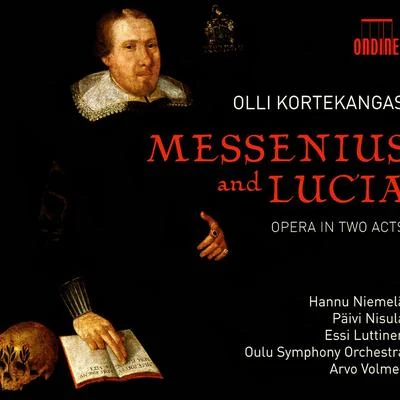 KORTEKANGAS, O.: Messenius ja Lucia [Opera] (Niemelä, Nisula, Luttinen, Oulu Chamber Choir and Symphony Orchestra, Volmer) 专辑 Estonian National Symphony Orchestra/Arvo Volmer/Jean-Claude Gérard