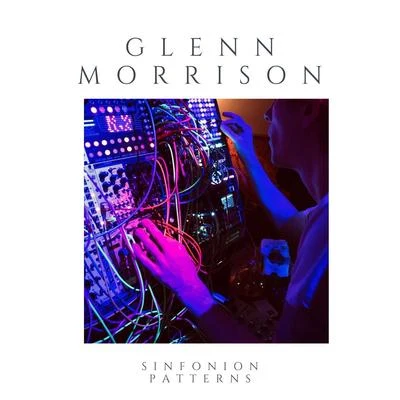 Sinfonion Patterns 專輯 Glenn Morrison