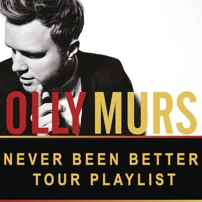 Olly Murs Never Been Better: Tour Playlist