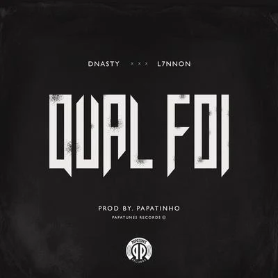 Qual foi (Participação especial de L7NNON) 專輯 Dnasty/Mc Pedrinho