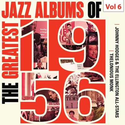 Best Jazz Albums of 1956 - Johnny Hodges, The Ellington All-Stars, Thelonious Monk, Vol. 6 專輯 Duke Ellington All-Stars