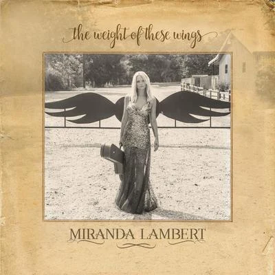 The Weight of These Wings 專輯 Miranda Lambert