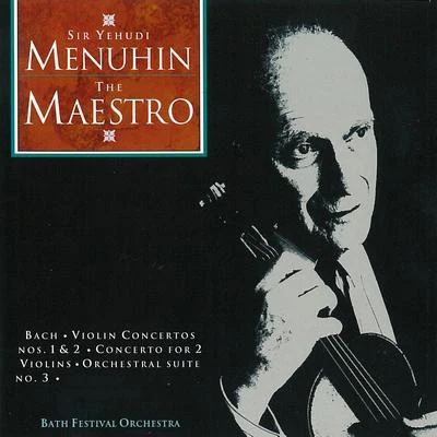 The Maestro Sir Yehudi Menuhin 专辑 Bath Festival Orchestra