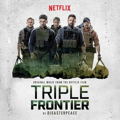 Triple Frontier (Original Motion Picture Soundtrack) 專輯 Sabrepulse/USK/Disasterpeace/Circles/Maru