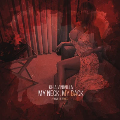 My Neck, My Back (VINIVILLA Remix) 專輯 Khia