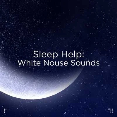 Sleep Baby Sleep !!" Sleep Help: White Noise Sounds "!!