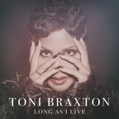 Toni Braxton Long As I Live