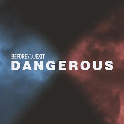 Before You Exit Dangerous