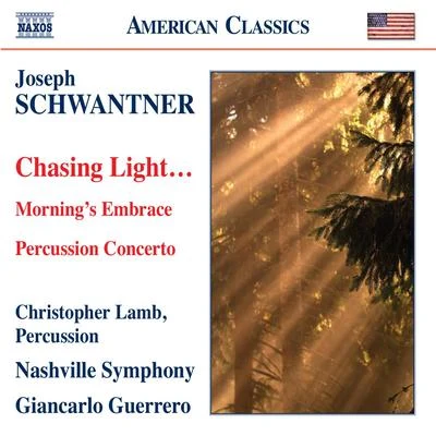 SCHWANTNER, J.: Percussion ConcertoMornings EmbraceChasing Light… (Lamb, Nashville Symphony, Guerrero) 專輯 Nashville Symphony Orchestra/Giancarlo Guerrero