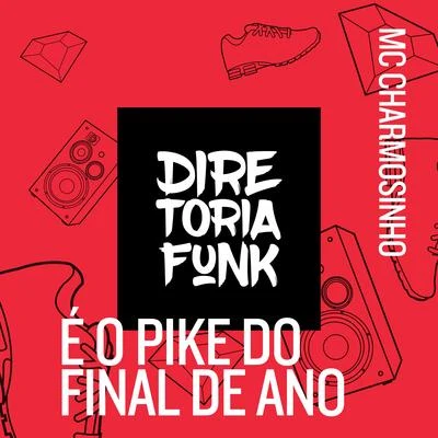 É o Pike do Final de Ano 專輯 MC Charmosinho