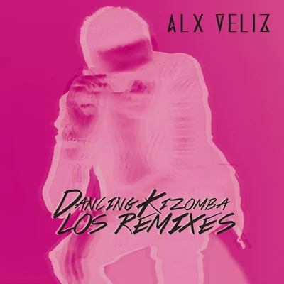 Dancing Kizomba (Los Remixes) 專輯 Alx Veliz