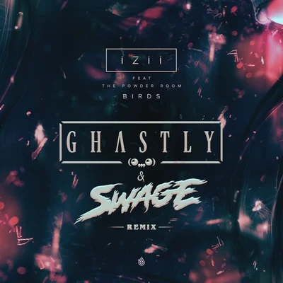 Birds (Ghastly & SWAGE Remix) 專輯 HeartLess/Ghastly