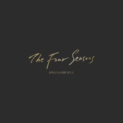 The Four Seasons 專輯 黃致列 (Hwang Chi Yeul)/澀琪