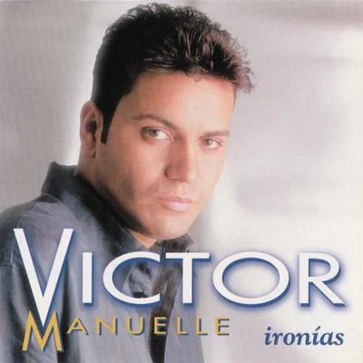 Ironias 专辑 Victor Manuelle