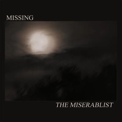 The Miserablist 专辑 Missing