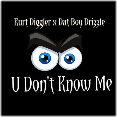 Kurt DigglerBoogie Knights U Dont Know Me - Single