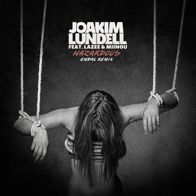 Hazardous (EMDAL Remix) 專輯 Joakim Lundell/Kheela