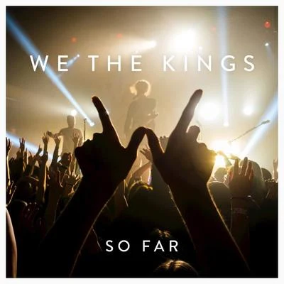 So Far 專輯 We The Kings