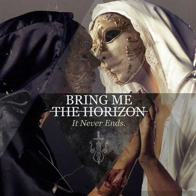 It Never Ends 专辑 Noise Killerz/Bring Me the Horizon