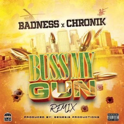 Buss My Gun Remix (feat. Chronik) (Remix) 專輯 Badness/Cotti/El-B