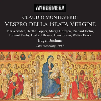 MONTEVERDI, C.: Choral Music (Vespro della beata Vergine) (Stader, Töpper, Bavarian Radio Symphony Chorus and Orchestra, Jochum) (1952-1957) 專輯 Eugen Jochum