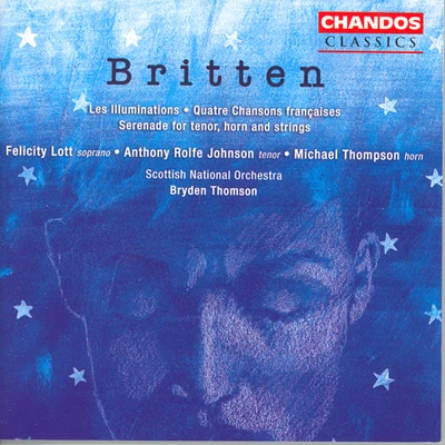 Felicity LottMalcolm MartineauUrsula SmithJohn Mark AinsleySir Thomas AllenElizabeth Layton BRITTEN: Serenade4 Chansons francaisesLes Illuminations