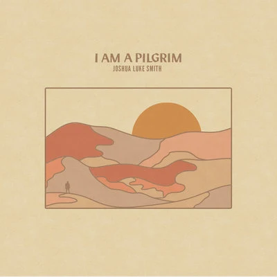 I Am A Pilgrim 专辑 Joshua Luke Smith