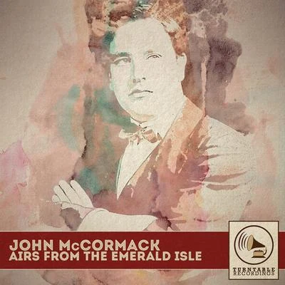 Airs from the Emerald Isle 專輯 John McCormack