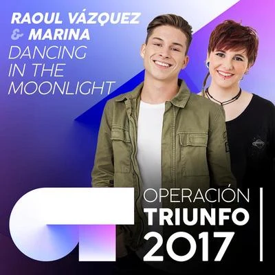 Dancing In The Moonlight (Operación Triunfo 2017) 专辑 Hektor Mass/Raoul Vázquez