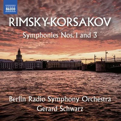 RIMSKY-KORSAKOV, N.A.: Symphonies Nos. 1 and 3 (Berlin Radio Symphony, G. Schwarz) 專輯 Berlin Radio Symphony Orchestra/Chor des Bayerischen Rundfunks/Gidon Kremer/Jamie MacDougall/Symphonieorchester des Bayerischen Rundfunks