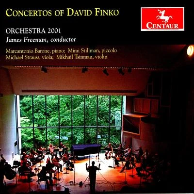 FINKO, D.: Concertos (Stillman, Barone, Tsinman, M. Strauss, Orchestra 2001, Freeman) 專輯 James Freeman