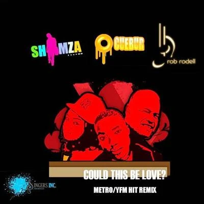 Could This Be Love (Shimza & Cuebur MetroYFM Hit Remix) [feat. DJ Shimza & Cuebur] 專輯 Nomumbah/Cuebur/Nathan X