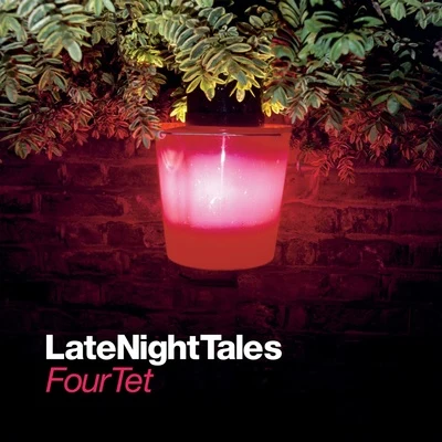 Late Night Tales: Four Tet (Remastered) 專輯 Todd Terje/Four Tet/Prins Thomas