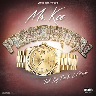 Presidential (feat. Big Tone & Lil Raider) 专辑 Mr. Kee/San Quinn/Halfbreed