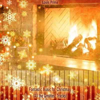 Louis Prima Fantastic Music for Christmas (All the Greatest Tracks)